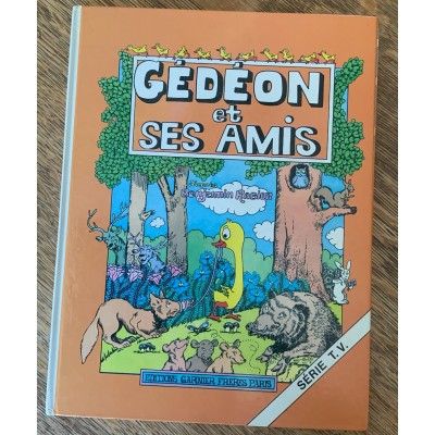 Gédéon - HS04  - Gédéon et ses amis De Benjamin Rabier ( D’après Michel Ocelot) 
