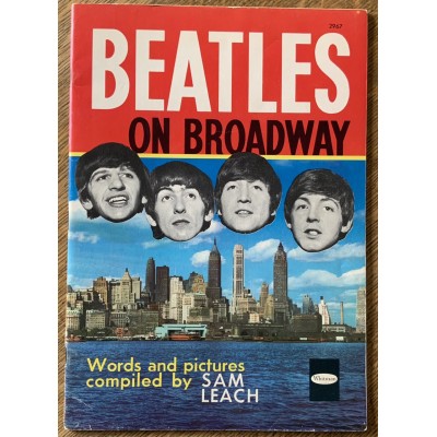 Beatles on the Broadway words and pictures compiles by Sam Leach De Sam Leach
