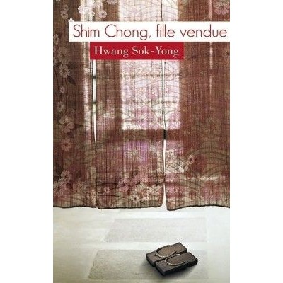 Shim Chong, fille vendue De Sok-Yong Hwang