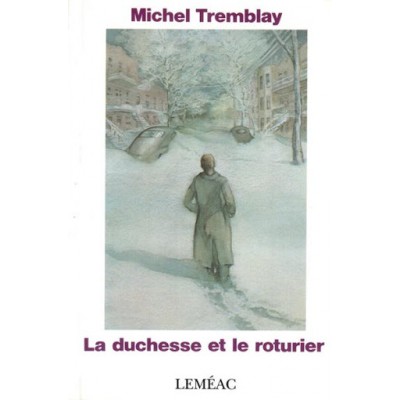 La Duchesse et le roturier De Michel Tremblay