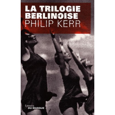 La Trilogie berlinoise De Philip Kerr