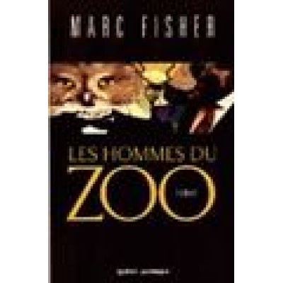 Les Hommes du zoo De Marc Fisher