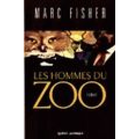 Les Hommes du zoo De Marc Fisher