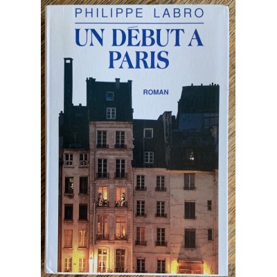 Un début a Paris De Philippe Labro