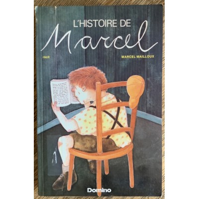 L’histoire de Marcel De Marcel Mailloux