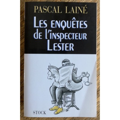 Les Enquêtes de l'inspecteur Lester De Pascal Laine