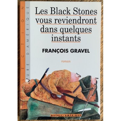 Les Black Stones vous reviendront dans... De Francois Gravel