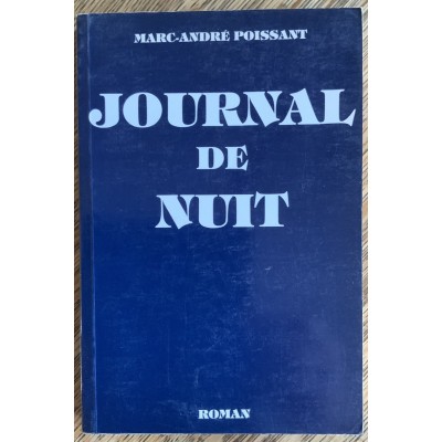 Le journal de nuit De Marc-André Poissant