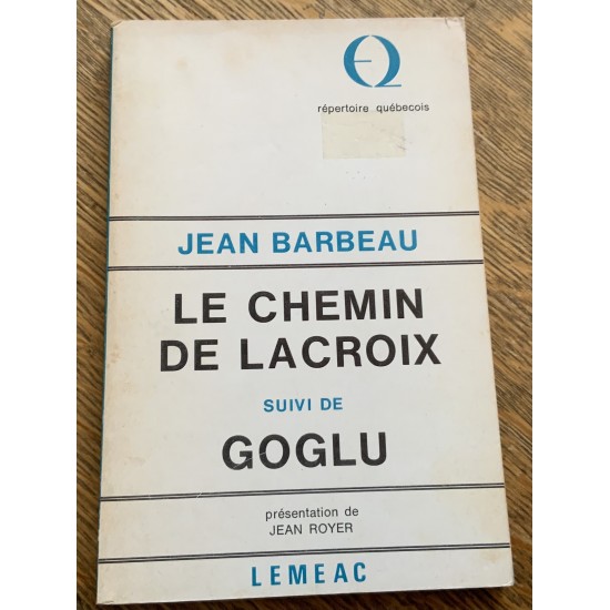 Le chemin de Lacroix suivi de Goglu De Jean Barbeau 