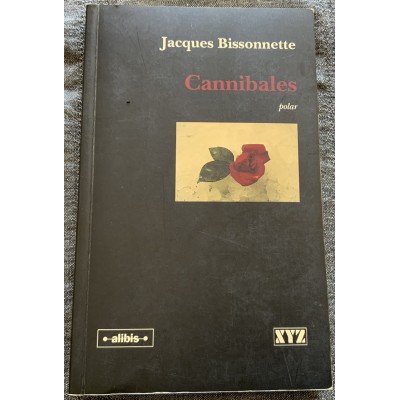 Cannibales De Jacques Bissonnette