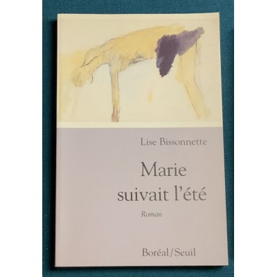 Marie suivait l'été De Lise Bissonnette