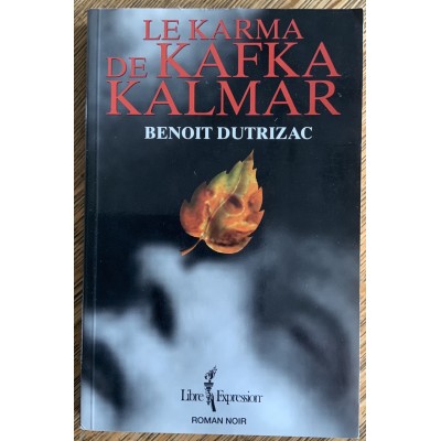 Le karma de Kafka Kalmar De Benoit Dutrizac