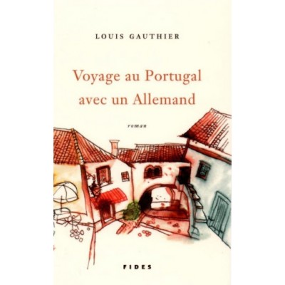 Voyage au Portugal avec un allemand De Louis Gauthier