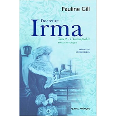 Docteure Irma T.02 L'indomptable De Pauline Gill