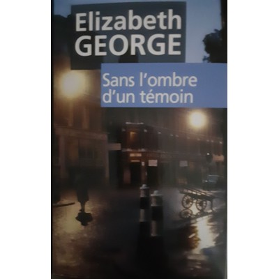 Sans l'ombre d'un témoin De Elizabeth George