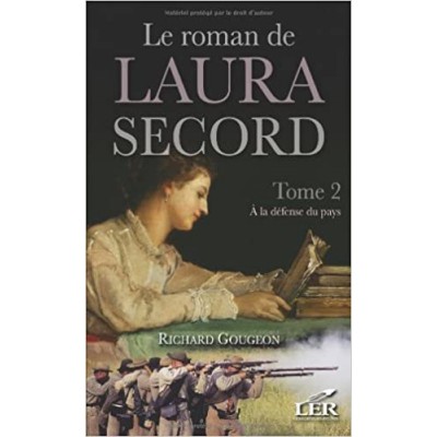Le Roman de Laura Secord T.02 De Richard Gougeon