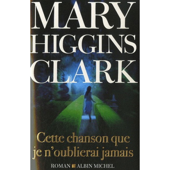 Cette chanson que je n'oublierai jamais De Mary Higgins Clark