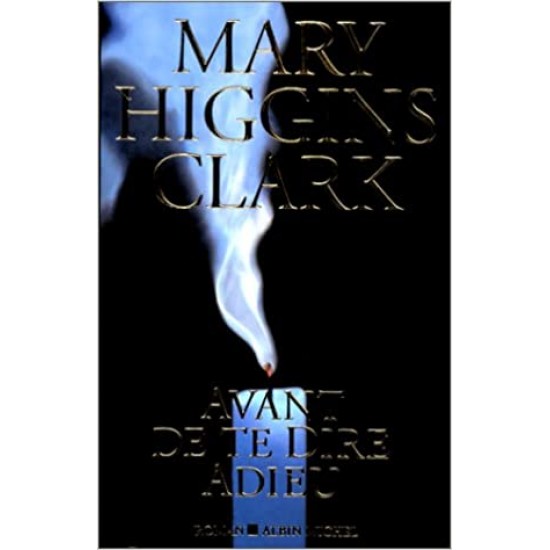 Avant de te dire adieu De Mary Higgins Clark  