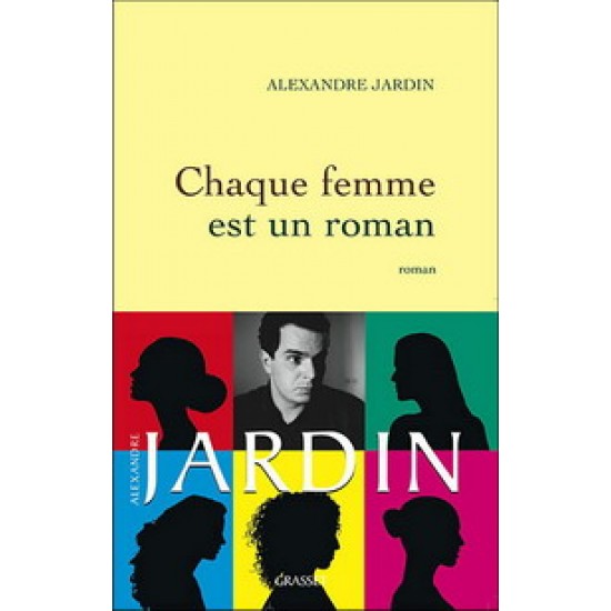 Chaque femme est un roman De Alexandre Jardin