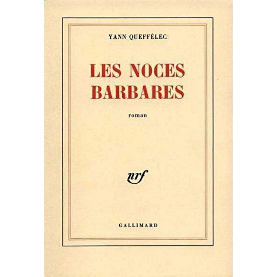 Les Noces barbares De Yann Queffelec