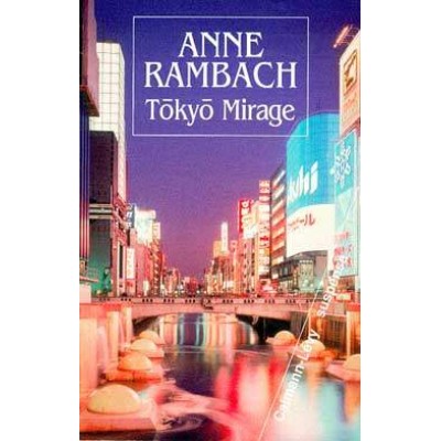 Tokyo mirage De Anne Rambach