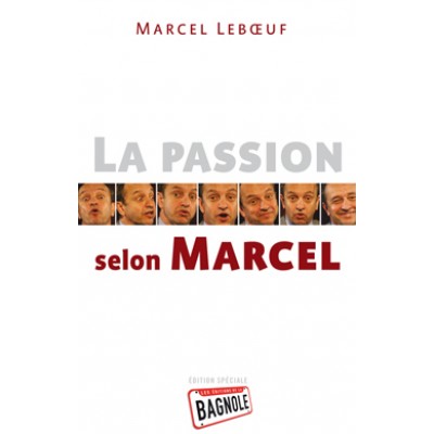 La Passion selon Marcel De Marcel Leboeuf