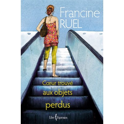 Coeur trouvé aux objets perdus De Francine Ruel