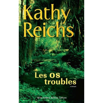 Les Os troubles De Kathy Reichs