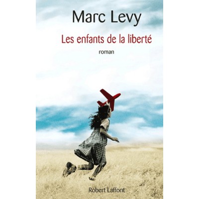Les Enfants de la liberté De Marc Levy