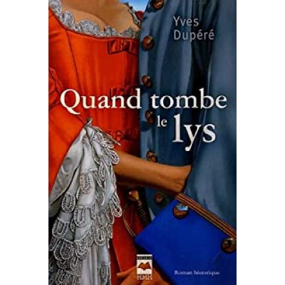 Quand tombe le lys De Yves Dupere