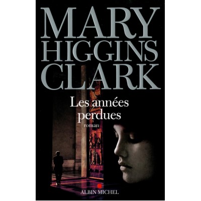 Les Années perdues De Mary Higgins Clark