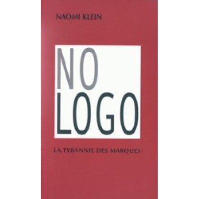 No logo: la tyrannie des marques De Naomi Klein
