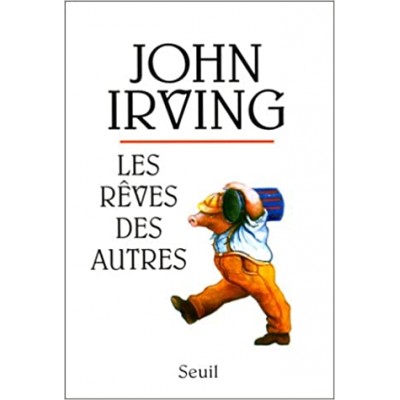 Les Rêves des autres De John Irving