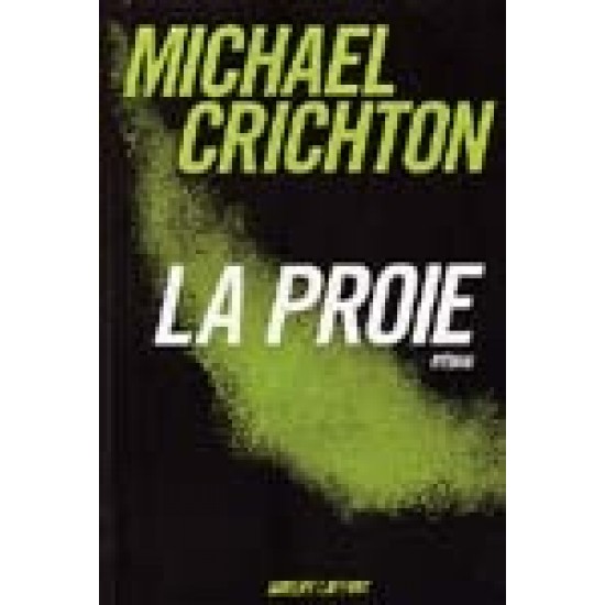 La Proie De Michael Crichton