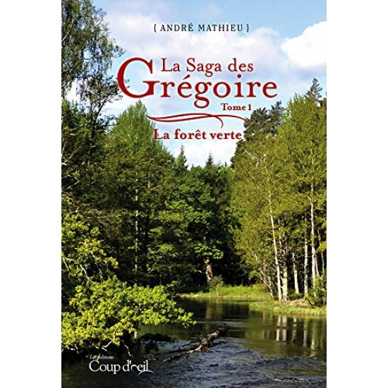 La Saga des Grégoire T.01 La forêt verte De André Mathieu