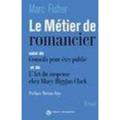 Le Métier de romancier De Marc Fisher