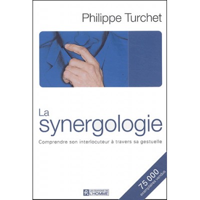 La Synergologie N. éd. De Philippe Turchet