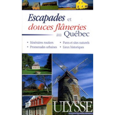 Escapades et douces flâneries au Québec