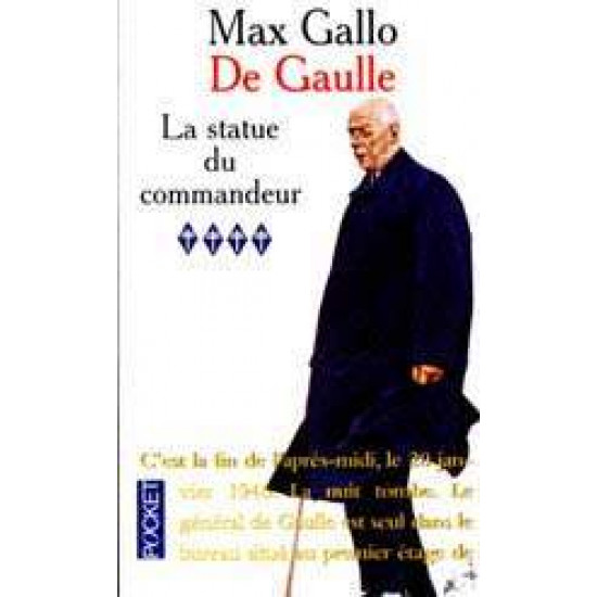 De Gaulle T.04 La statue du commandeur De Max Gallo