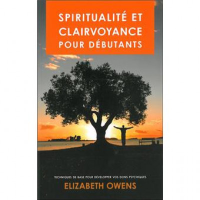 Spiritualité et clairvoyance pour débutants De Elizabeth Owens
