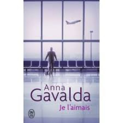 Je l'aimais De Anna Gavalda