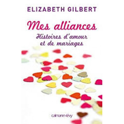 Mes alliances De Elizabeth Gilbert