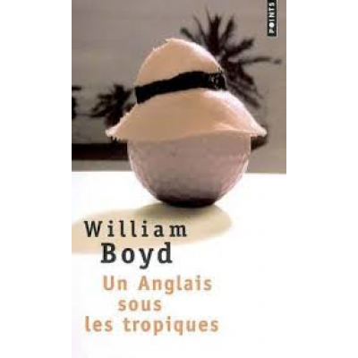 Un Anglais sous les tropiques De William Boyd