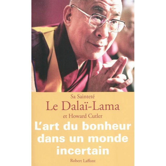 Art du bonheur dans un monde incertain De Howard Cutler | Dalai-Lama