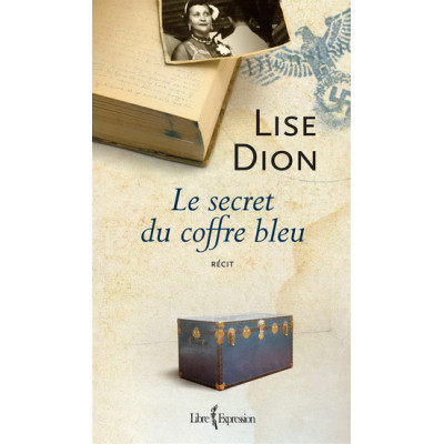 Le Secret du coffre bleu De Lise Dion