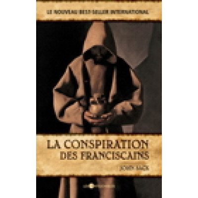 La Conspiration des franciscains De John Sack