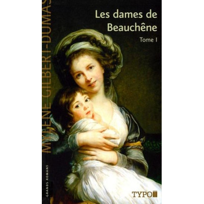 Les Dames de Beauchêne T.01 De Mylene Gilbert-Dumas