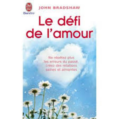 Le Défi de l'amour  De John Bradshaw