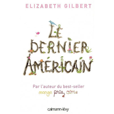 Le Dernier Américain De Elizabeth Gilbert