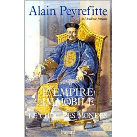 Empire immobile ou le choc des mondes De Alain Peyrefitte